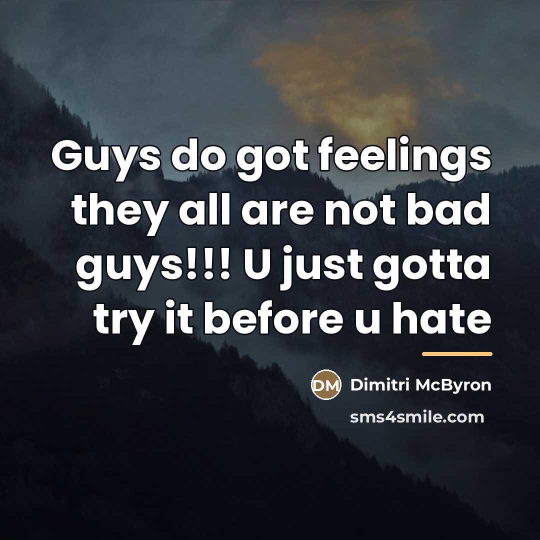 “Guys do got feelings they all are not bad guys!!!…” quote by Dimitri McByron