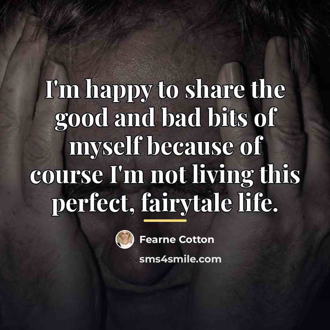 “I'm happy to share the good and bad bits of…” quote by Fearne Cotton