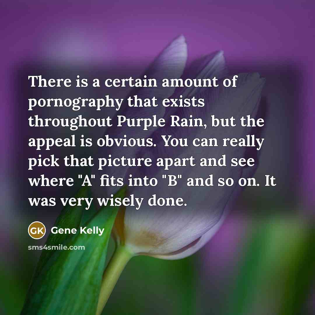 “There is a certain amount of pornography that exists throughout…” quote by Gene Kelly