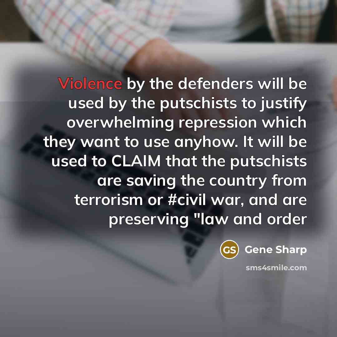 “Violence by the defenders will be used by the putschists…” quote by Gene Sharp