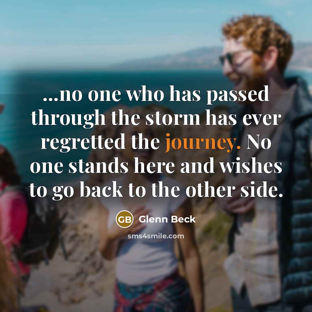 “...no one who has passed through the storm has ever…” quote by Glenn Beck