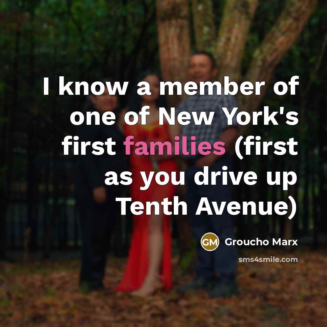 “I know a member of one of New York's first…” quote by Groucho Marx