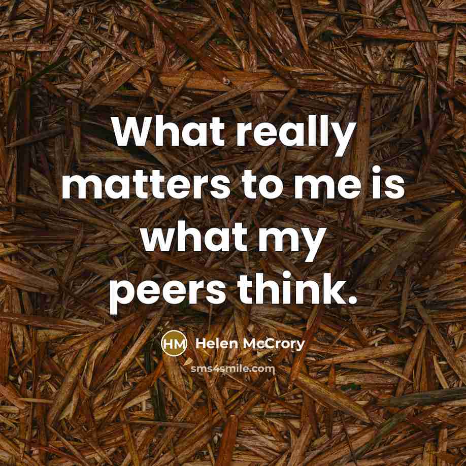 “What really matters to me is what my peers think.…” quote by Helen McCrory