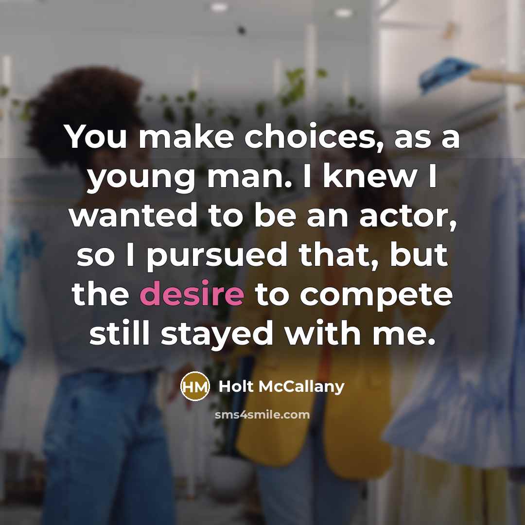 “You make choices, as a young man. I knew I…” quote by Holt McCallany