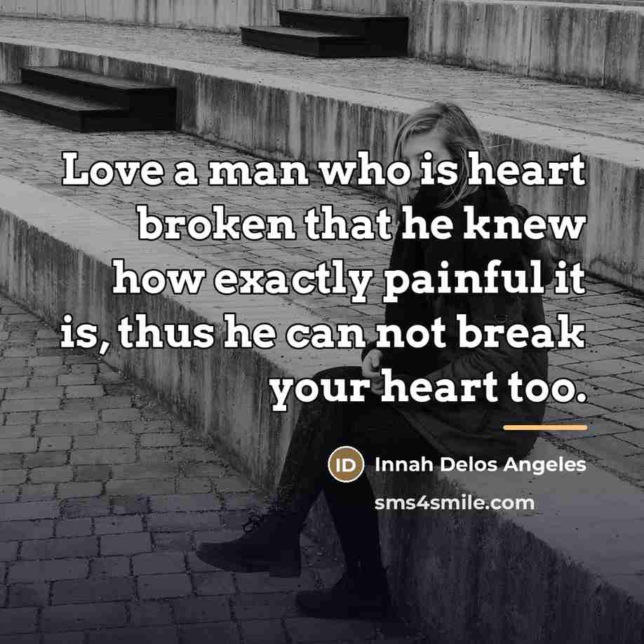 “Love a man who is heart broken that he knew…” quote by Innah Delos Angeles