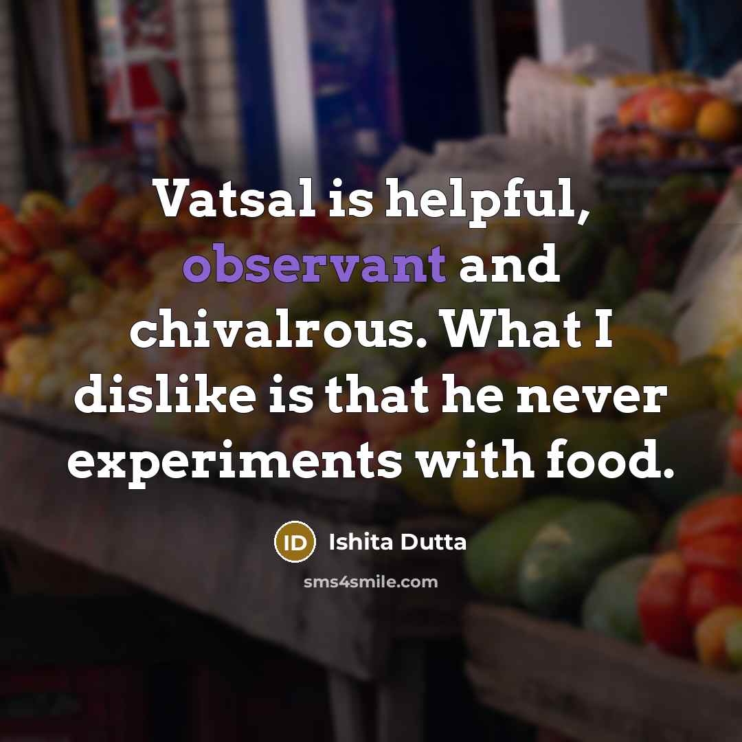 “Vatsal is helpful, observant and chivalrous. What I dislike is…” quote by Ishita Dutta