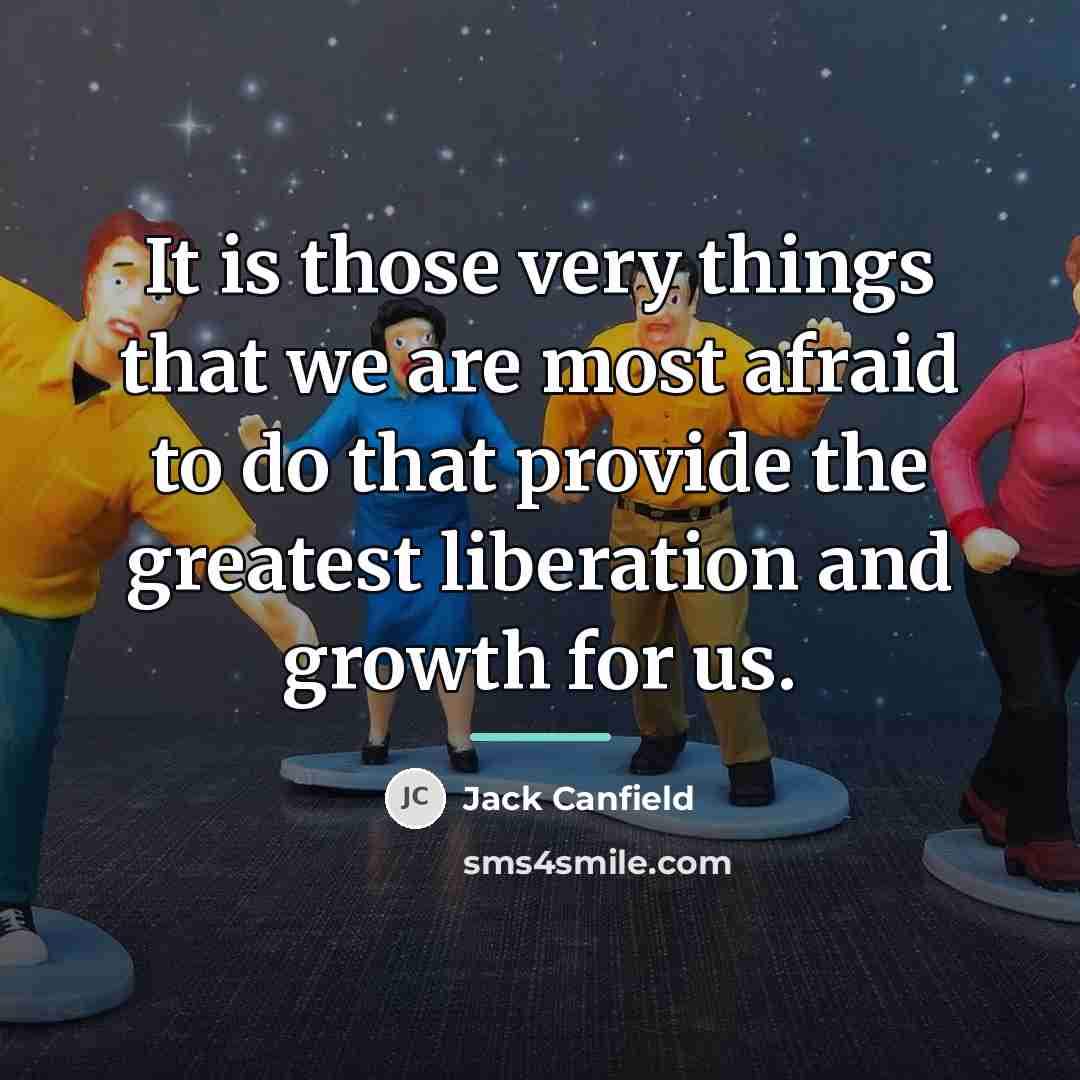 “It is those very things that we are most afraid…” quote by Jack Canfield