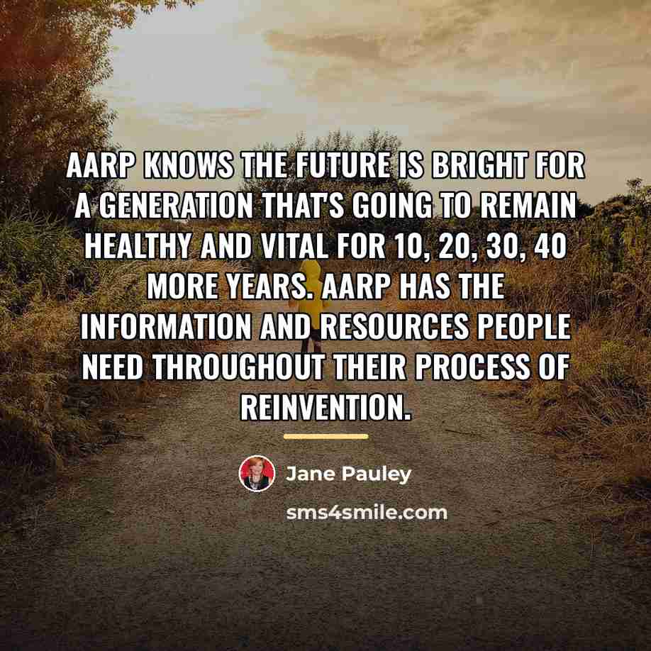 “AARP knows the future is bright for a generation that's…” quote by Jane Pauley