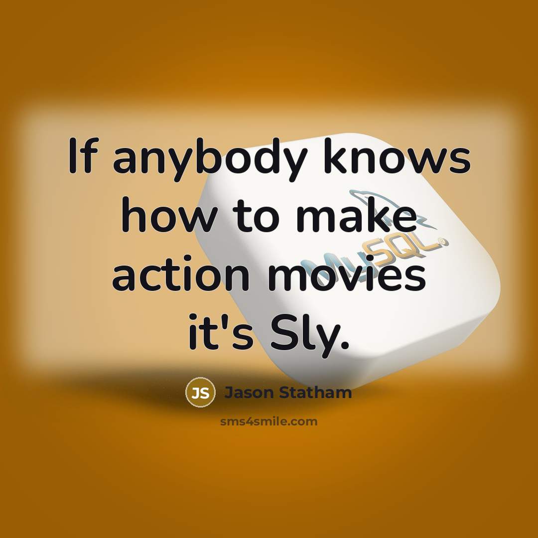 “If anybody knows how to make action movies it's Sly.…” quote by Jason Statham