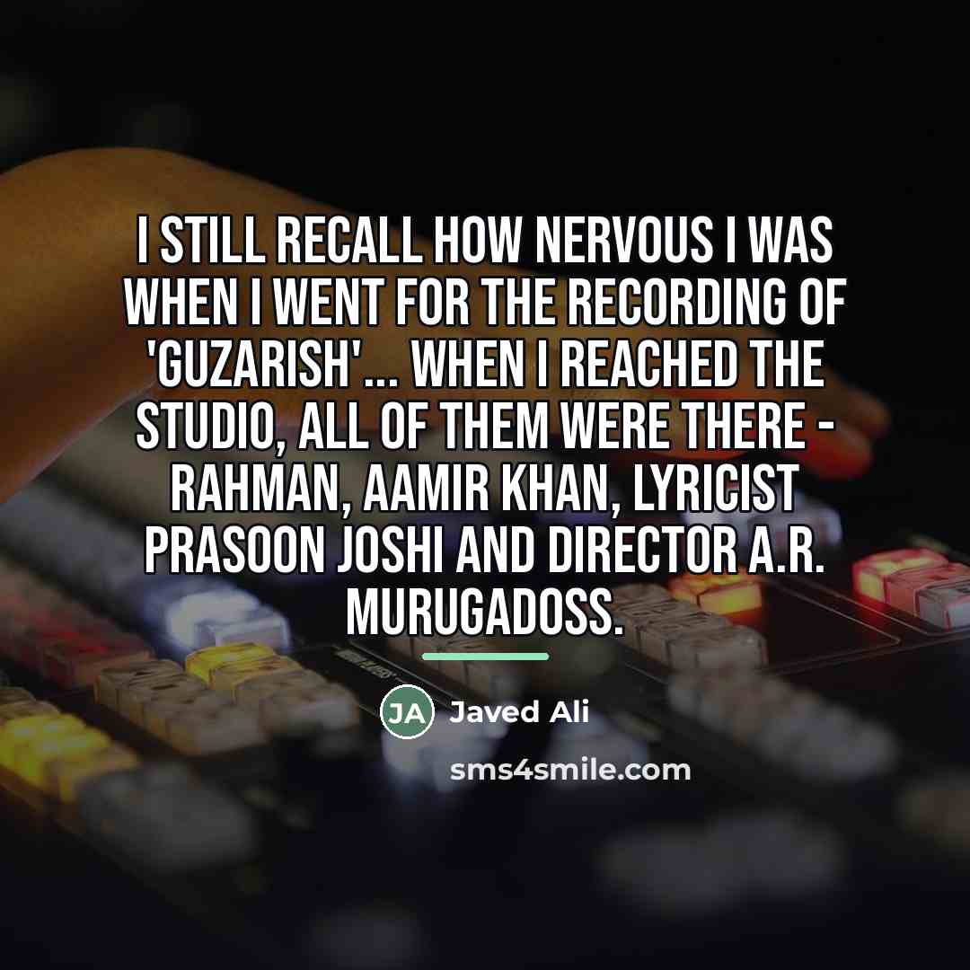 “I still recall how nervous I was when I went…” quote by Javed Ali