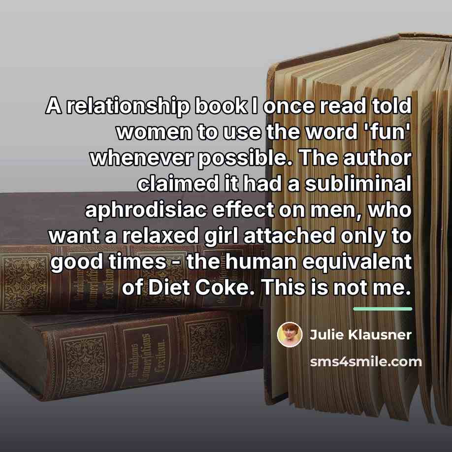 “A relationship book I once read told women to use…” quote by Julie Klausner