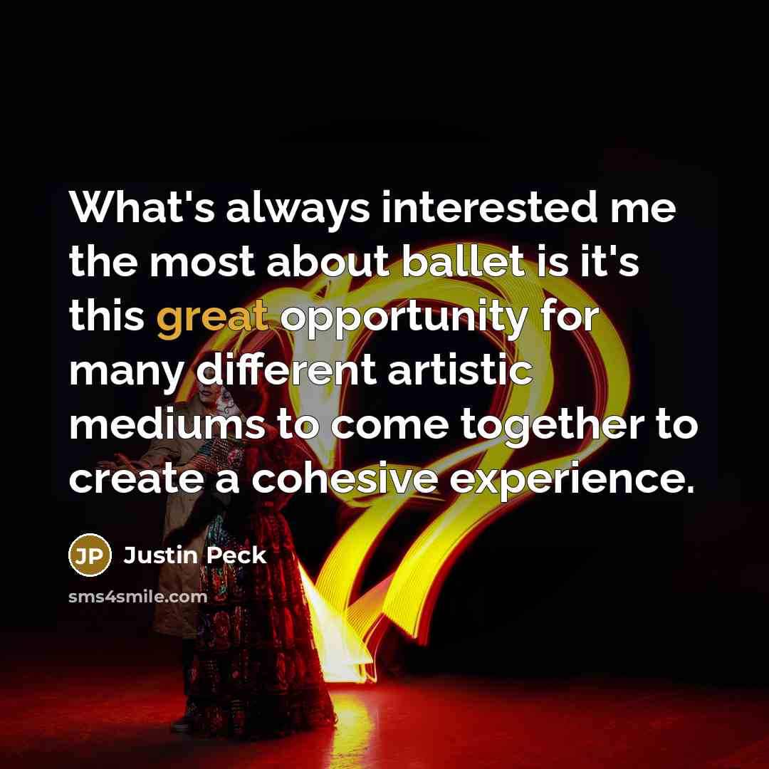 “What's always interested me the most about ballet is it's…” quote by Justin Peck