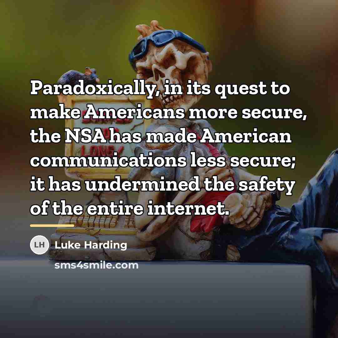 “Paradoxically, in its quest to make Americans more secure, the…” quote by Luke Harding