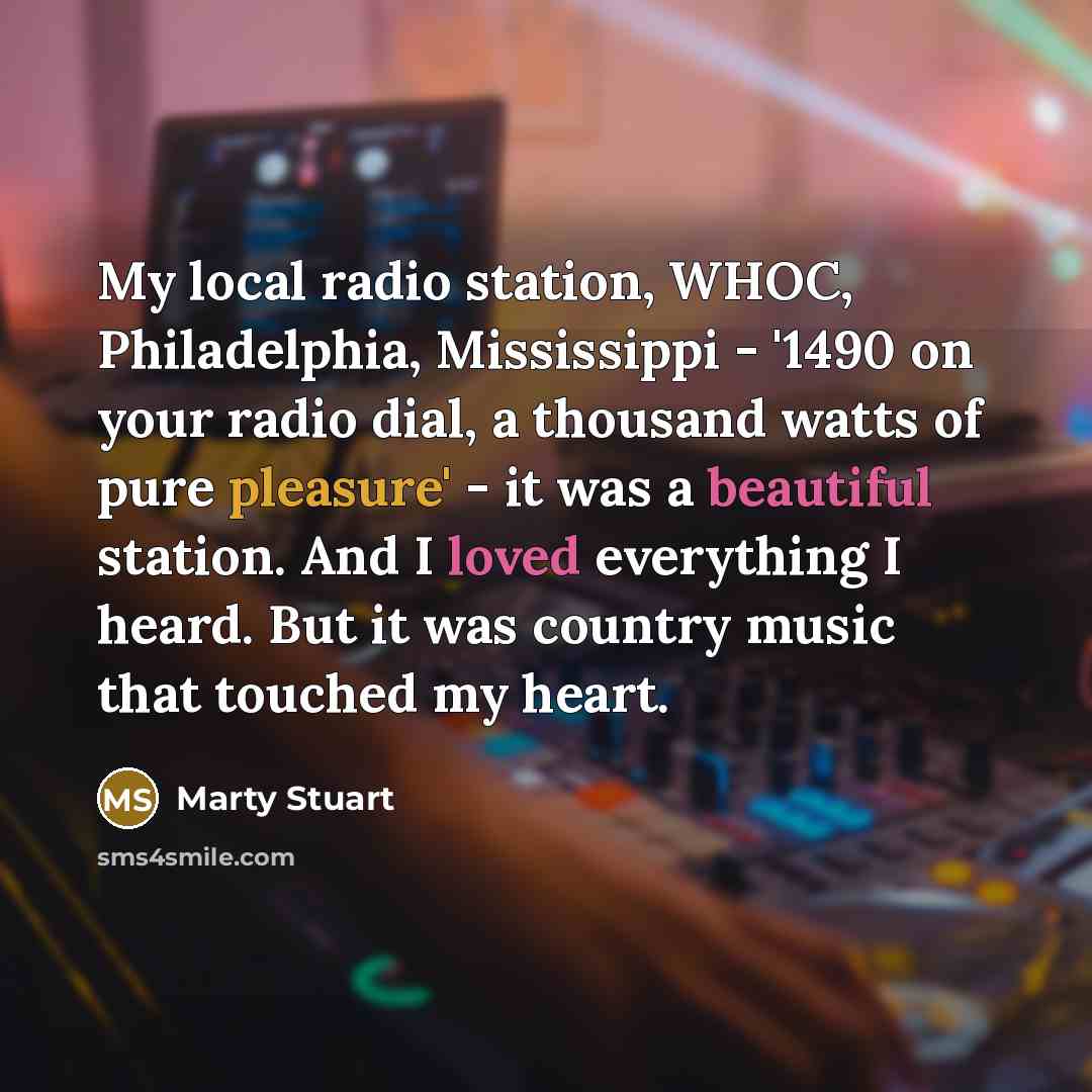 “My local radio station, WHOC, Philadelphia, Mississippi - '1490 on…” quote by Marty Stuart