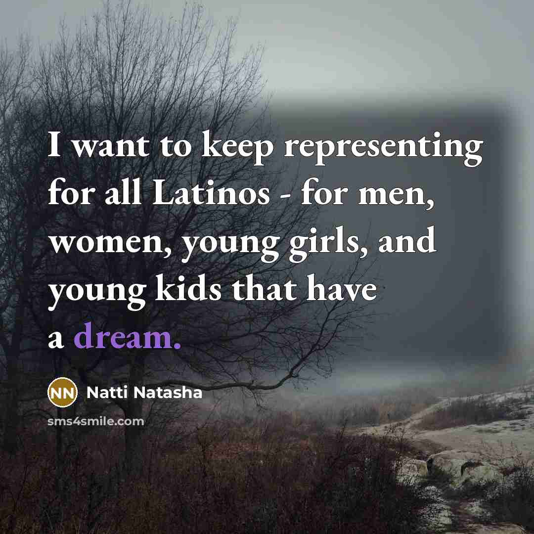 “I want to keep representing for all Latinos - for…” quote by Natti Natasha