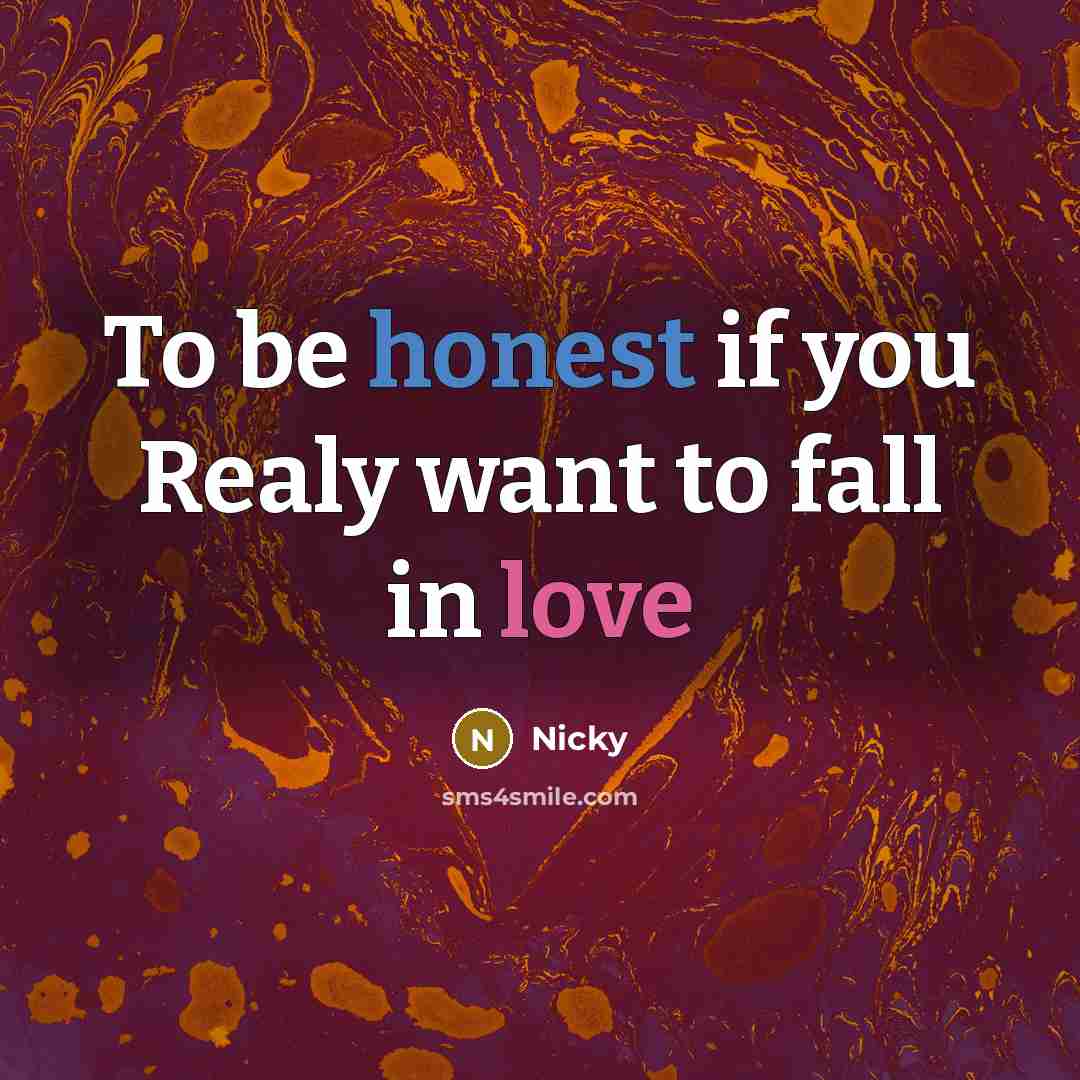 “To be honest if you Realy want to fall in…” quote by Nicky