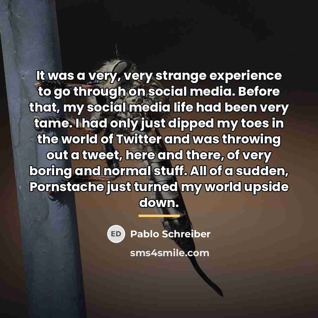 “It was a very, very strange experience to go through…” quote by Pablo Schreiber