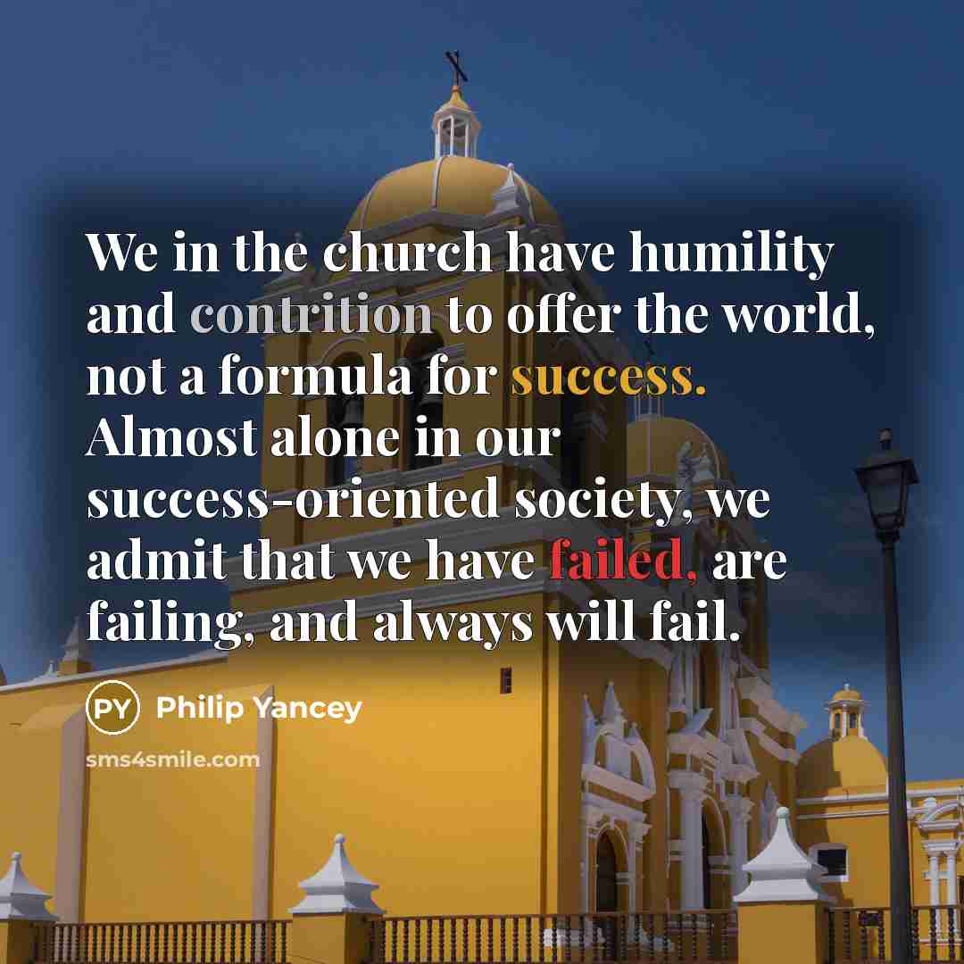 “We in the church have humility and contrition to offer…” quote by Philip Yancey