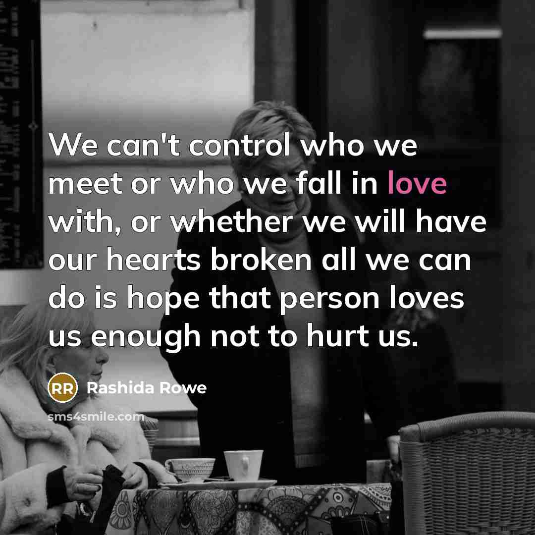 “We can't control who we meet or who we fall…” quote by Rashida Rowe