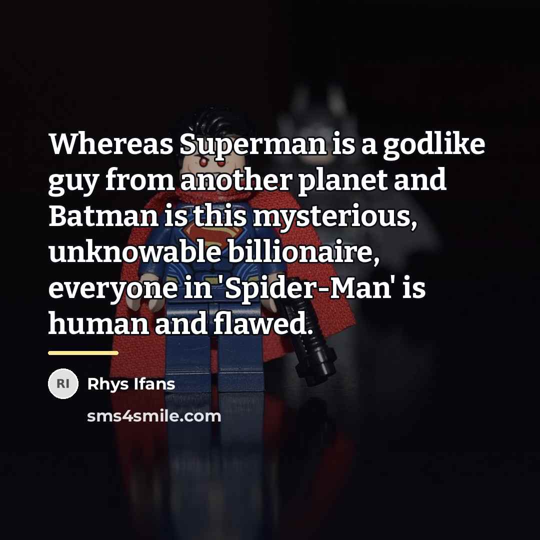 “Whereas Superman is a godlike guy from another planet and…” quote by Rhys Ifans