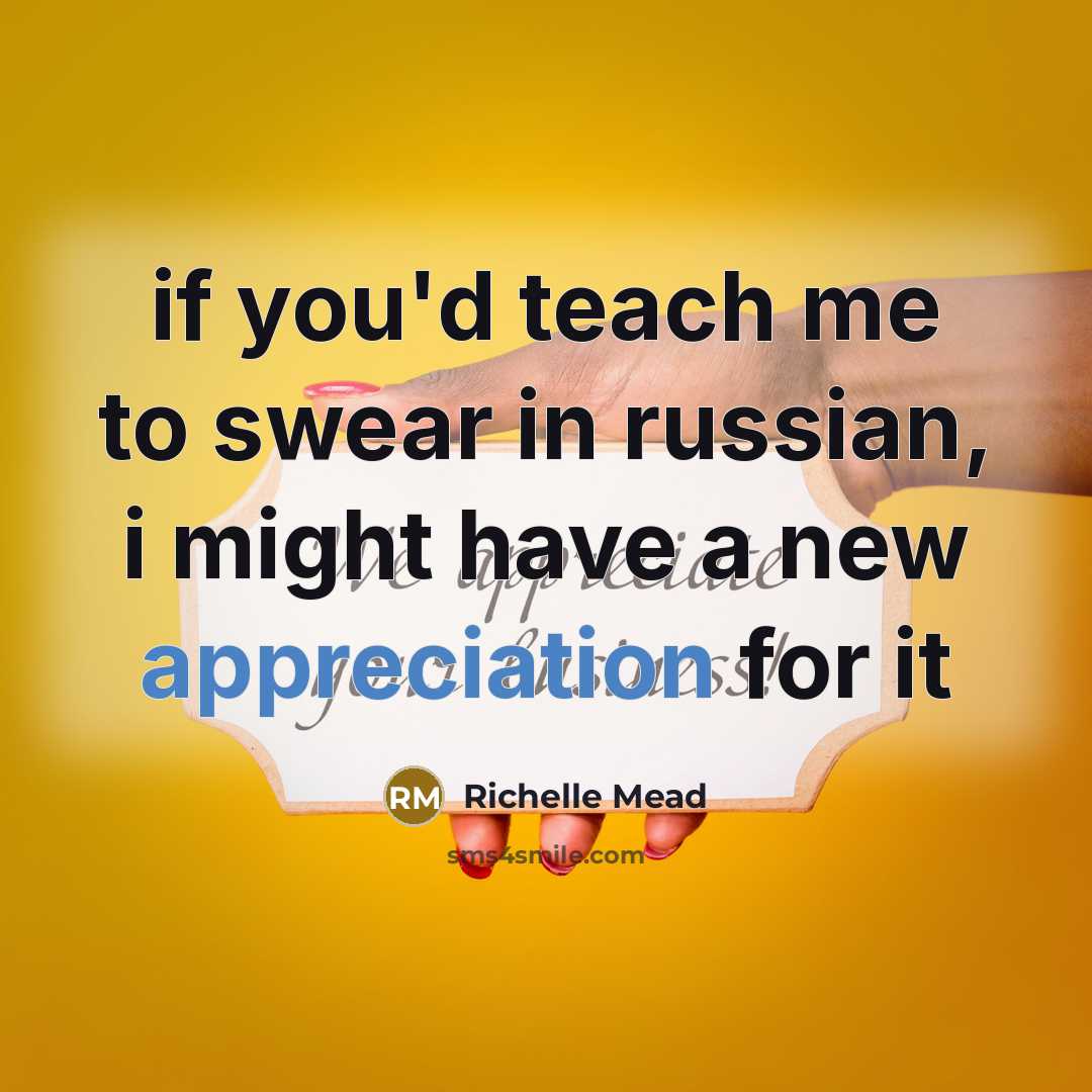 “if you'd teach me to swear in russian, i might…” quote by Richelle Mead