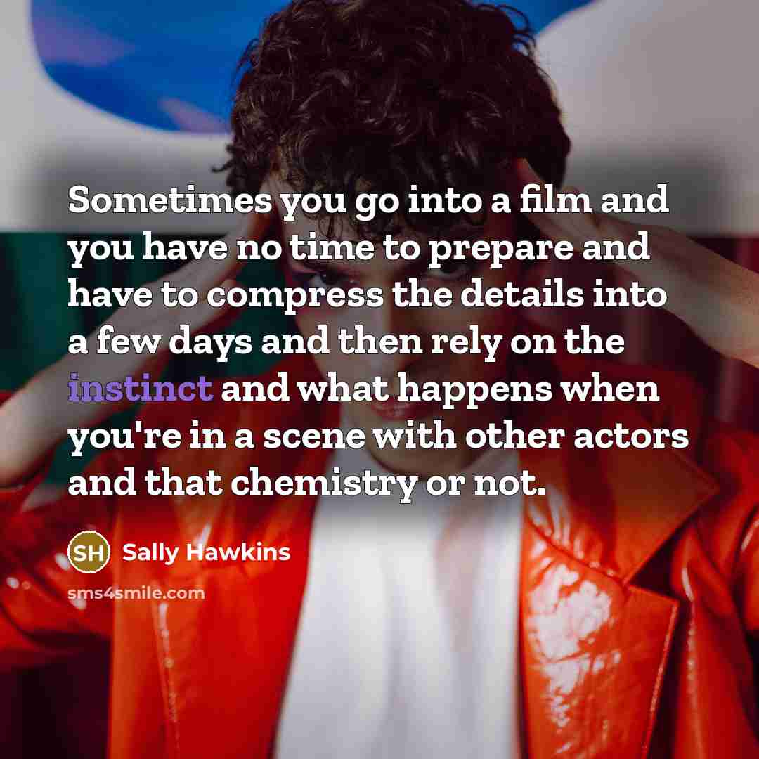 “Sometimes you go into a film and you have no…” quote by Sally Hawkins