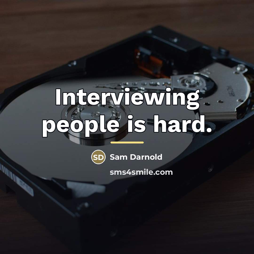 “Interviewing people is hard.…” quote by Sam Darnold