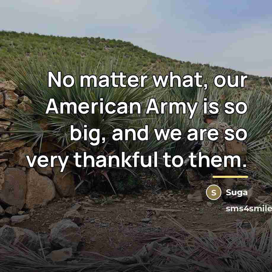 “No matter what, our American Army is so big, and…” quote by Suga