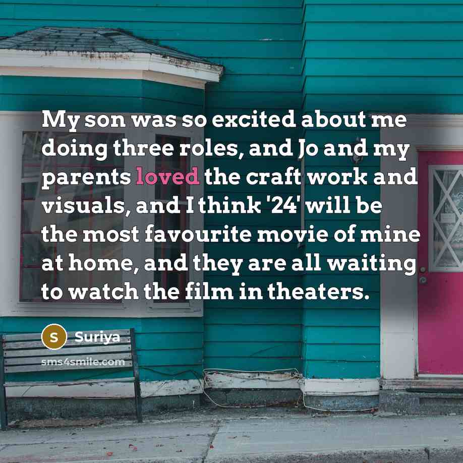 “My son was so excited about me doing three roles,…” quote by Suriya