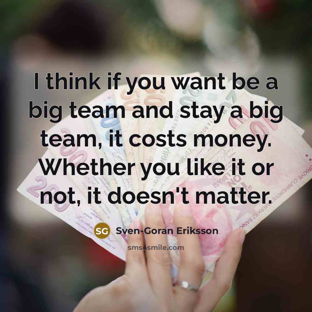 “I think if you want be a big team and…” quote by Sven-Goran Eriksson
