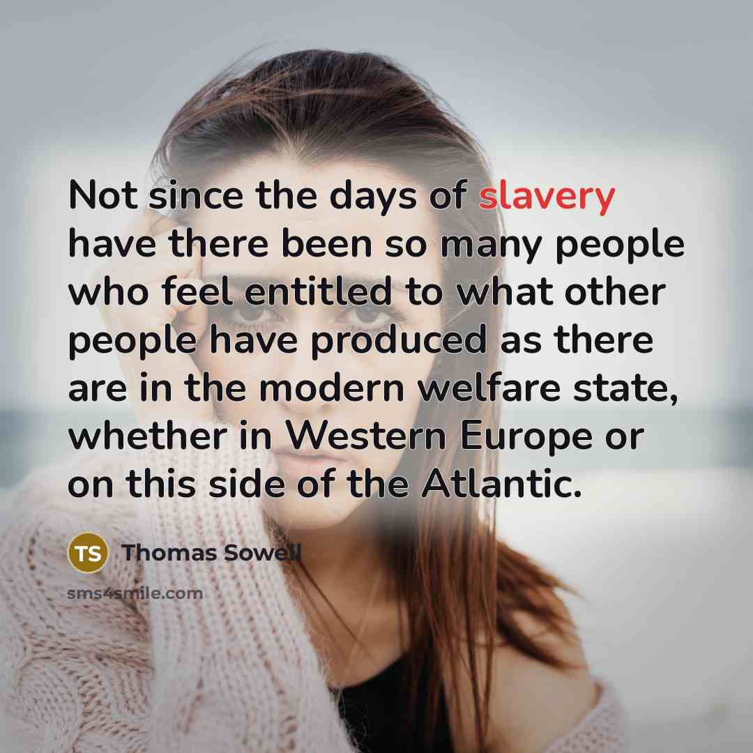 “Not since the days of slavery have there been so…” quote by Thomas Sowell