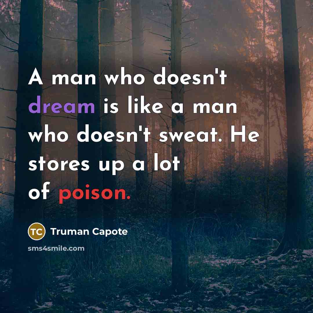 “A man who doesn't dream is like a man who…” quote by Truman Capote