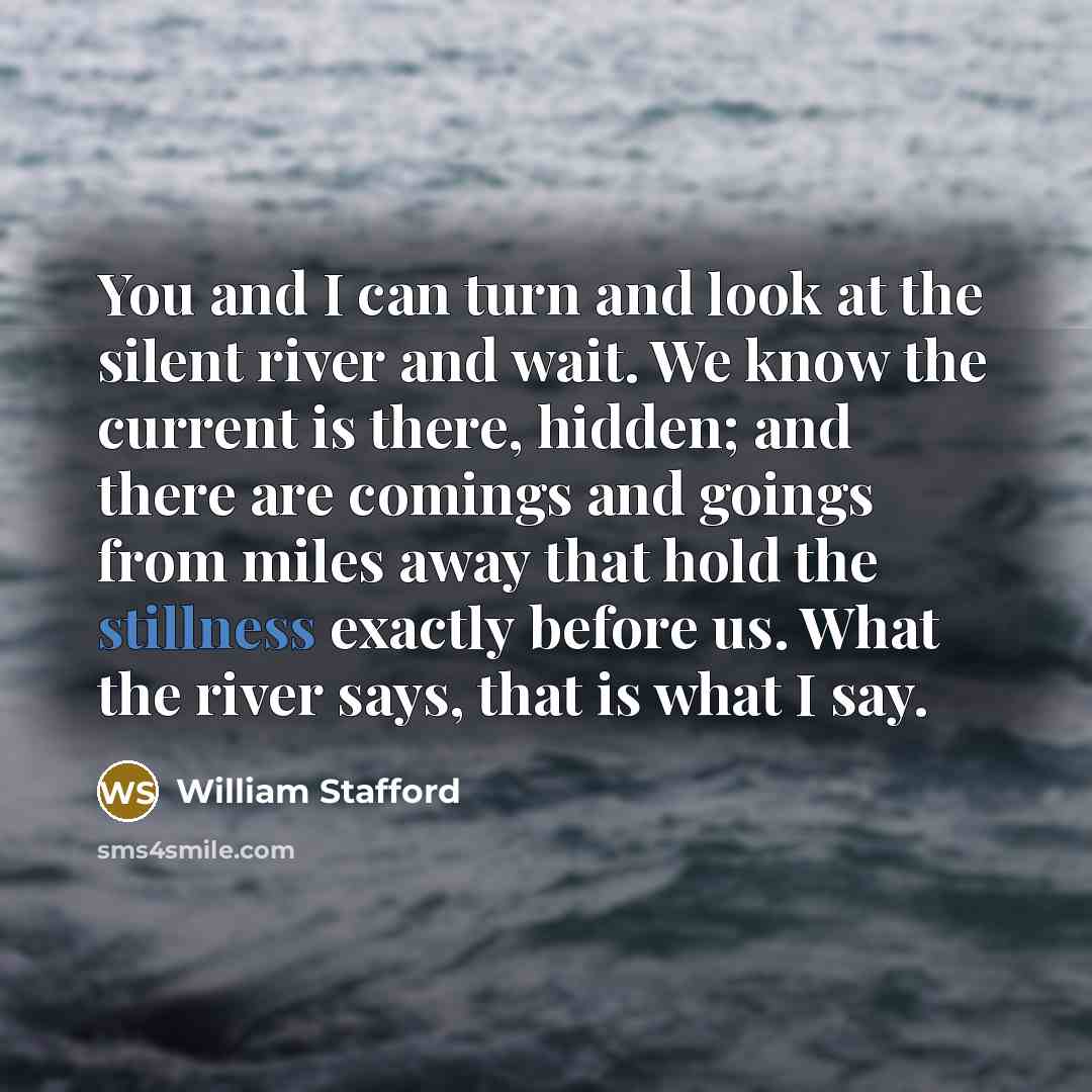 “You and I can turn and look at the silent…” quote by William Stafford