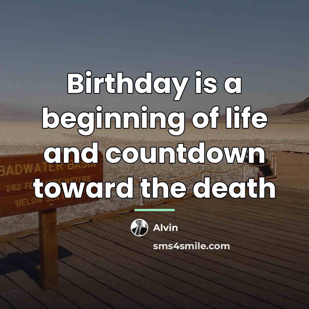 “Birthday is a beginning of life and countdown toward the…” quote by Alvin