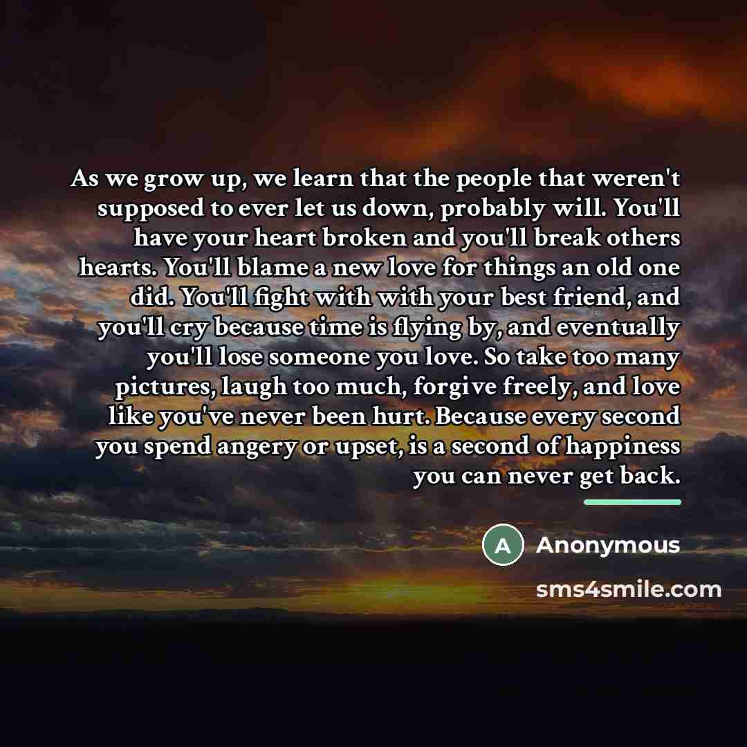 “As we grow up, we learn that the people that…” quote by Anonymous
