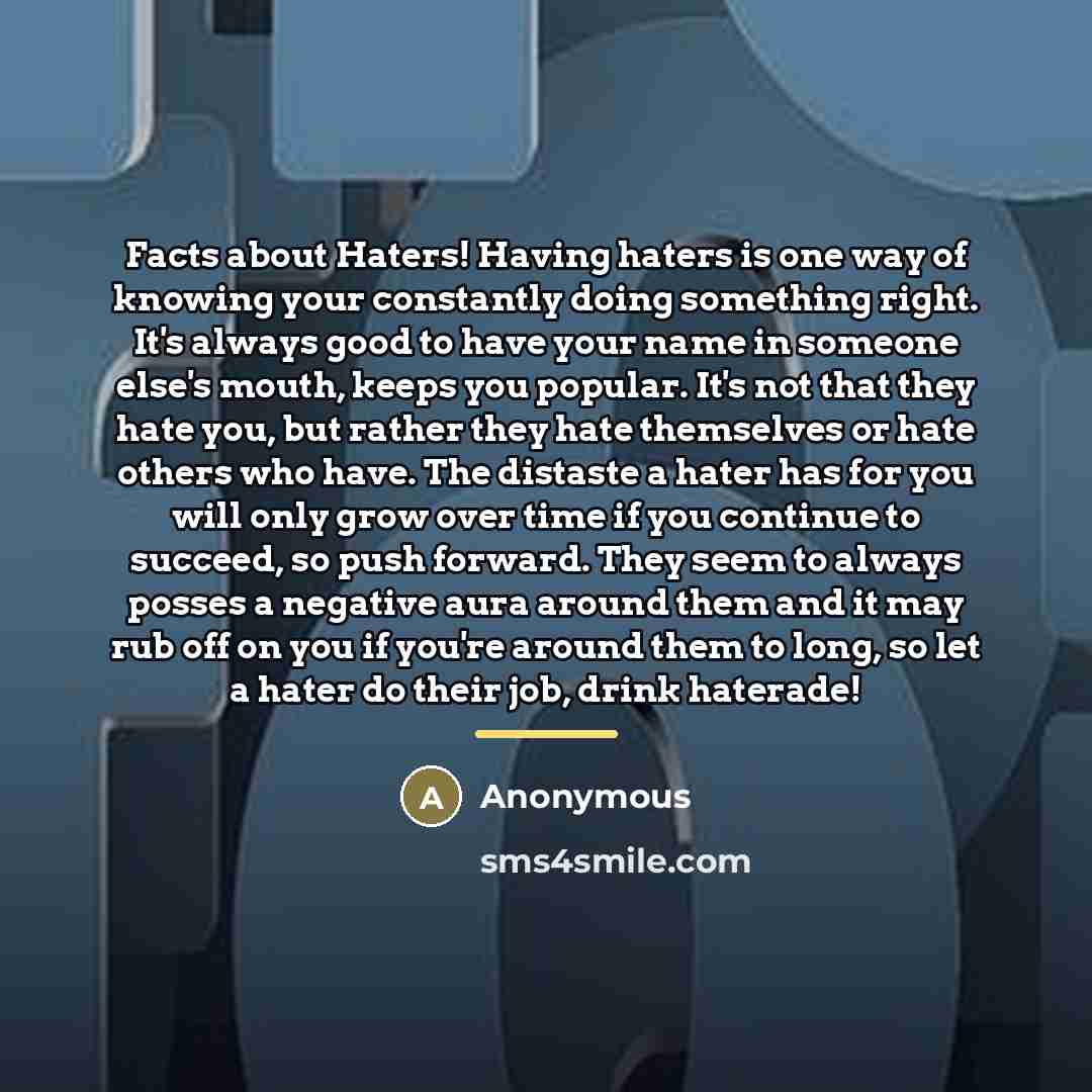 “Facts about Haters! Having haters is one way of knowing…” quote by Anonymous