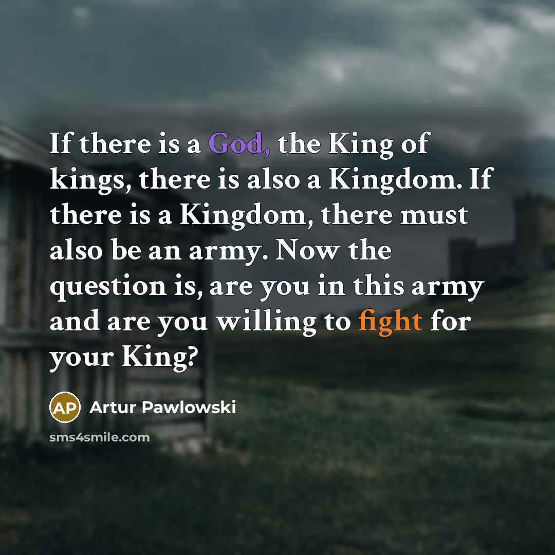 “If there is a God, the King of kings, there…” quote by Artur Pawlowski
