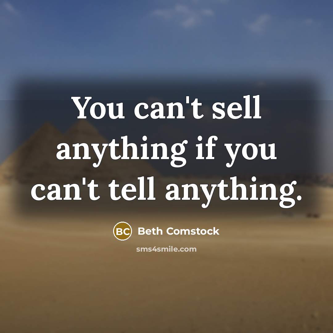 “You can't sell anything if you can't tell anything.…” quote by Beth Comstock