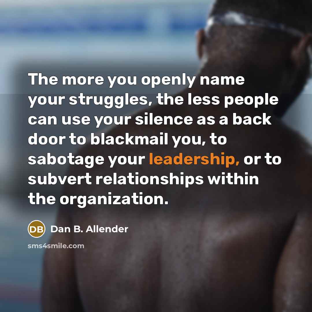 “The more you openly name your struggles, the less people…” quote by Dan B. Allender