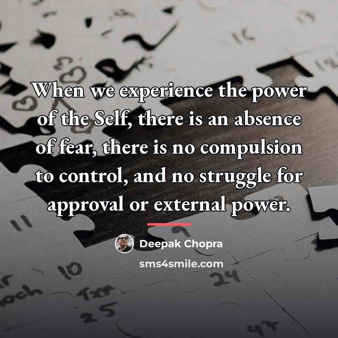 “When we experience the power of the Self, there is…” quote by Deepak Chopra