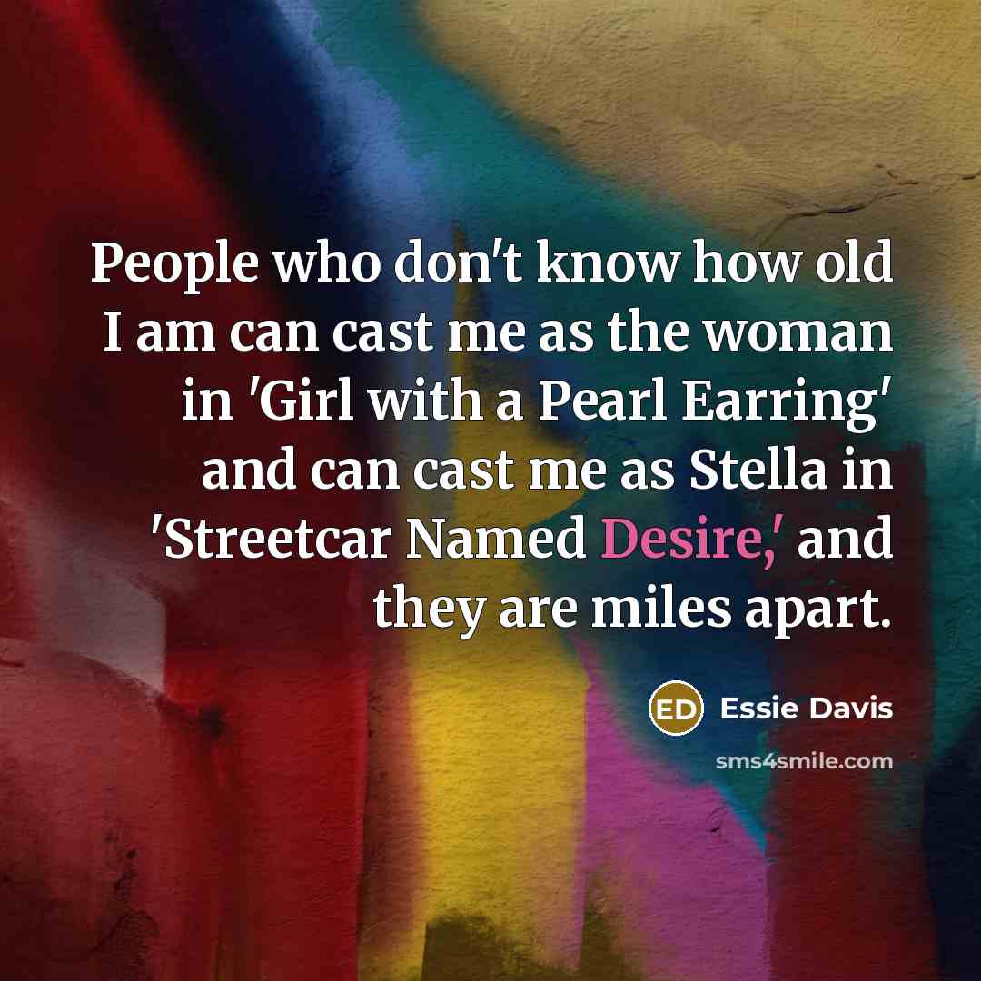 “People who don't know how old I am can cast…” quote by Essie Davis