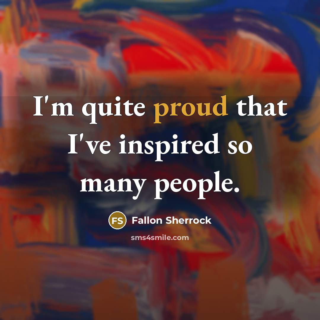 “I'm quite proud that I've inspired so many people.…” quote by Fallon Sherrock