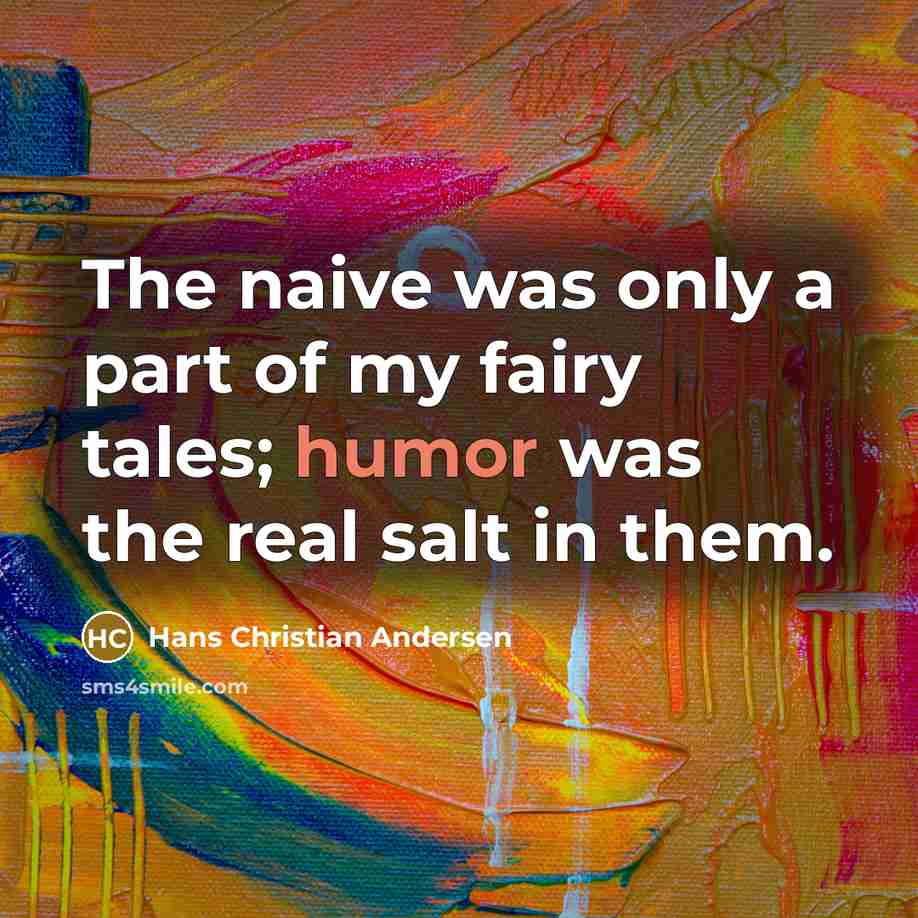 “The naive was only a part of my fairy tales;…” quote by Hans Christian Andersen