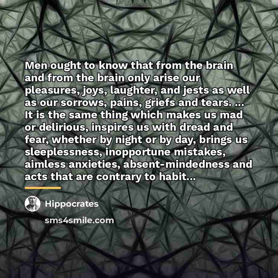 “Men ought to know that from the brain and from…” quote by Hippocrates