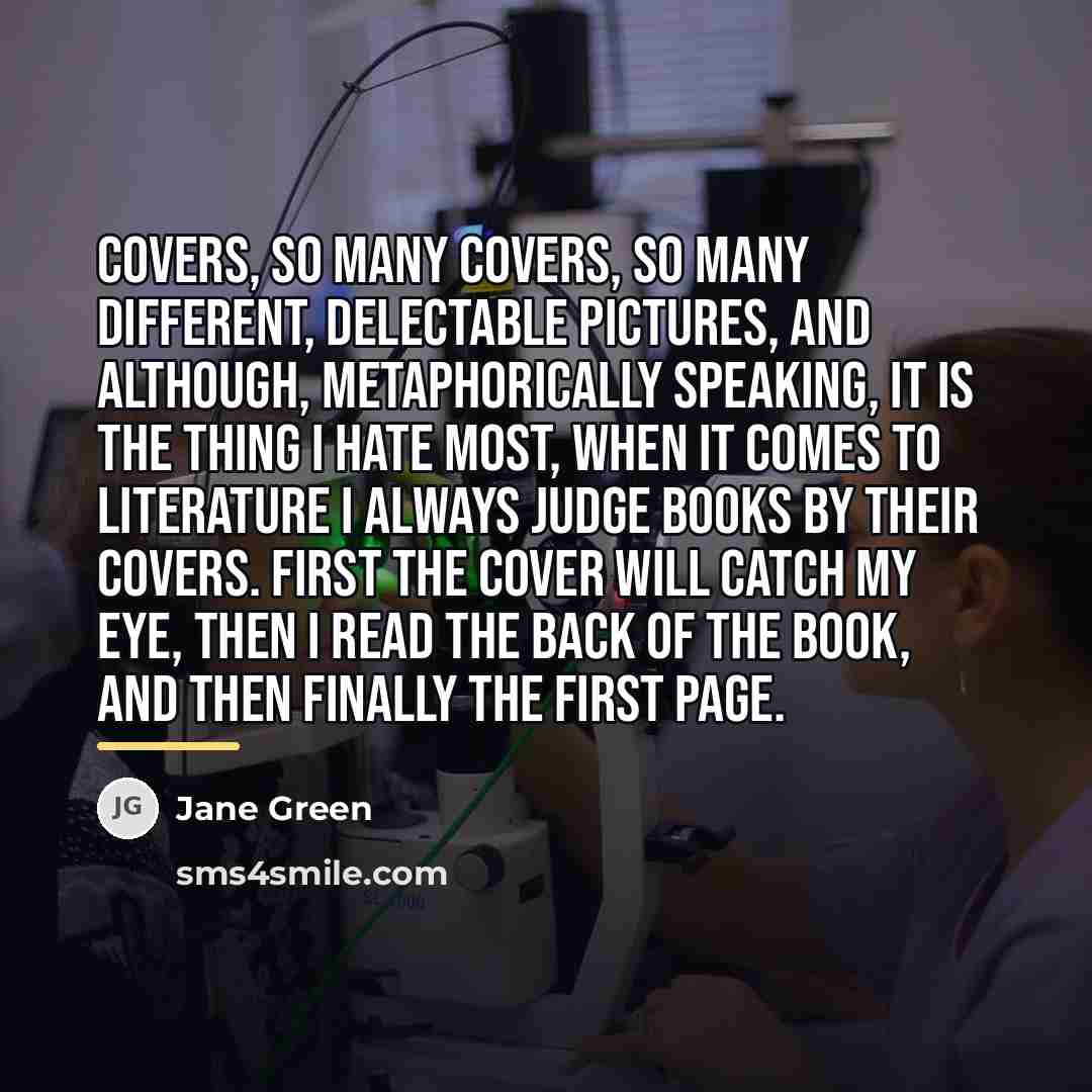 “Covers, so many covers, so many different, delectable pictures, and…” quote by Jane Green