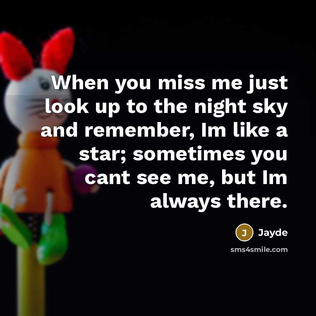 “When you miss me just look up to the night…” quote by Jayde