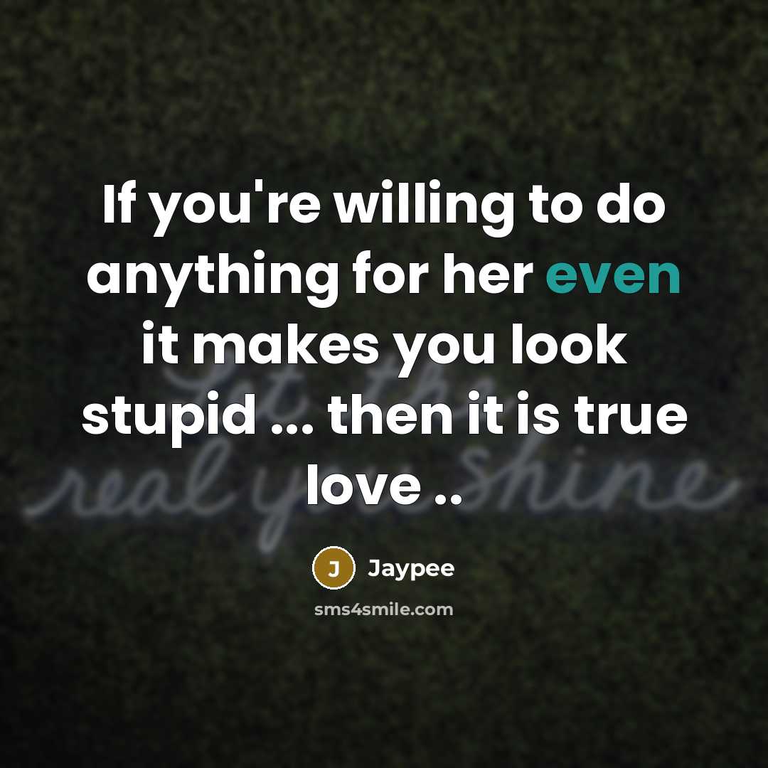 “If you're willing to do anything for her even it…” quote by Jaypee