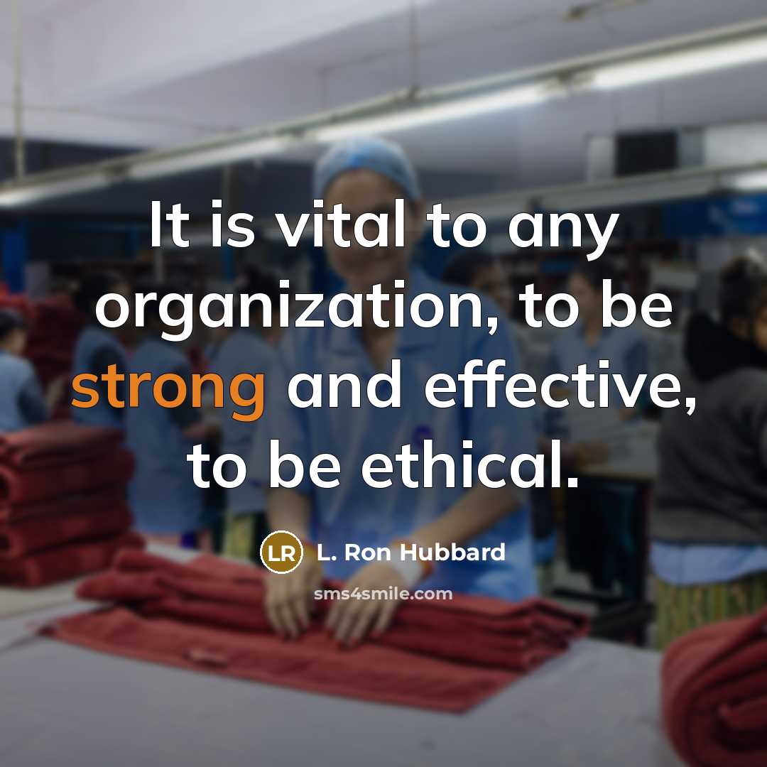 “It is vital to any organization, to be strong and…” quote by L. Ron Hubbard