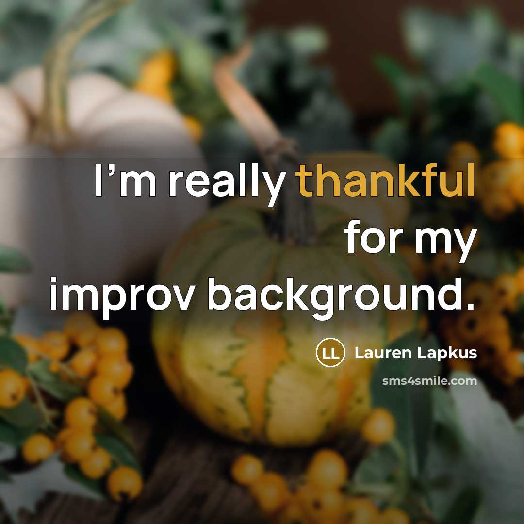 “I'm really thankful for my improv background.…” quote by Lauren Lapkus