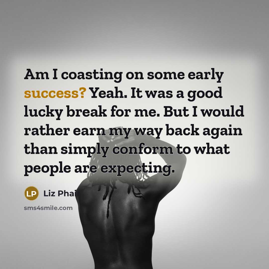 “Am I coasting on some early success? Yeah. It was…” quote by Liz Phair